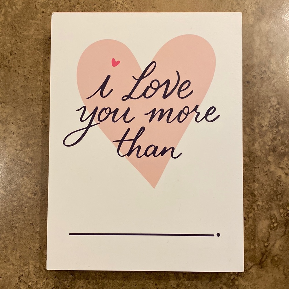 Pre-Owned I Love You More Than ________ Wooden Sign. From Horizon Group.